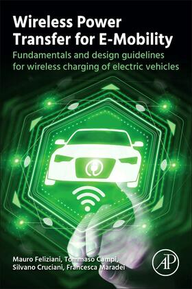 Feliziani / Campi / Cruciani |  Wireless Power Transfer for E-Mobility | Buch |  Sack Fachmedien