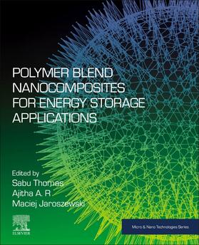 Thomas / A. R / Jaroszewski |  Polymer Blend Nanocomposites for Energy Storage Applications | Buch |  Sack Fachmedien