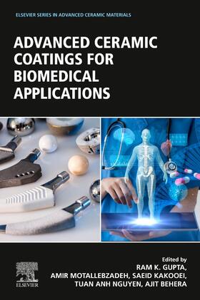 Gupta / Motallebzadeh / Kakooei |  Advanced Ceramic Coatings for Biomedical Applications | Buch |  Sack Fachmedien