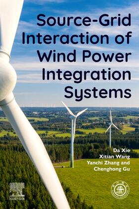 Xie / Wang / Zhang |  Source-Grid Interaction of Wind Power Integration Systems | Buch |  Sack Fachmedien