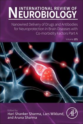 Nanowired Delivery of Drugs and Antibodies for Neuroprotection in Brain Diseases with Co-morbidity Factors Part A | Buch | 978-0-323-99777-5 | sack.de