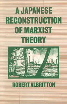 Albritton |  A Japanese Reconstruction of Marxist Theory | Buch |  Sack Fachmedien