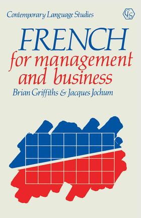 Griffiths / Jochum |  French for Management and Business | Buch |  Sack Fachmedien