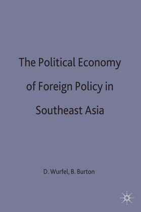 Wurfel / Burton |  The Political Economy of Foreign Policy in Southeast Asia | Buch |  Sack Fachmedien