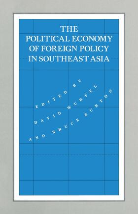 Wurfel / Burton | The Political Economy of Foreign Policy in Southeast Asia | Buch | 978-0-333-46788-6 | sack.de