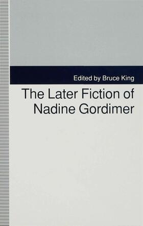 King |  The Later Fiction of Nadine Gordimer | Buch |  Sack Fachmedien