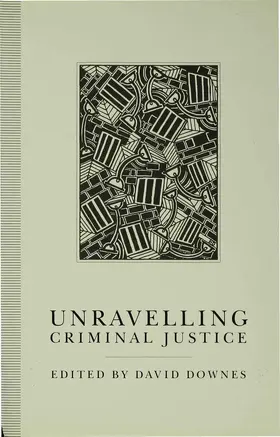 Downes |  Unravelling Criminal Justice | Buch |  Sack Fachmedien