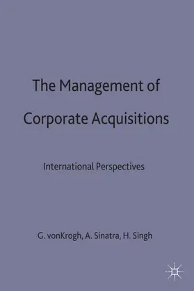 Sinatra / Singh / von Krogh |  Management of Corporate Acquisitions | Buch |  Sack Fachmedien