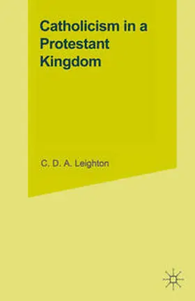 Leighton |  Catholicism in a Protestant Kingdom | Buch |  Sack Fachmedien