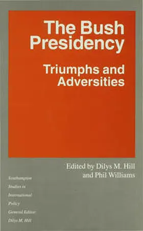 Hill / Williams |  The Bush Presidency | Buch |  Sack Fachmedien