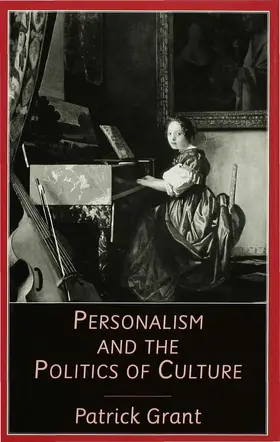 Grant |  Personalism and the Politics of Culture | Buch |  Sack Fachmedien