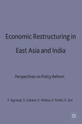 Agrawal / Gokarn / Mishra |  Economic Restructuring in East Asia and India | Buch |  Sack Fachmedien