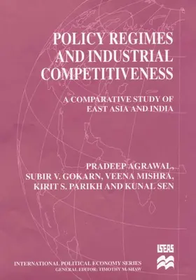 Agrawal / Gokarn / Mishra |  Policy Regimes and Industrial Competitiveness | Buch |  Sack Fachmedien