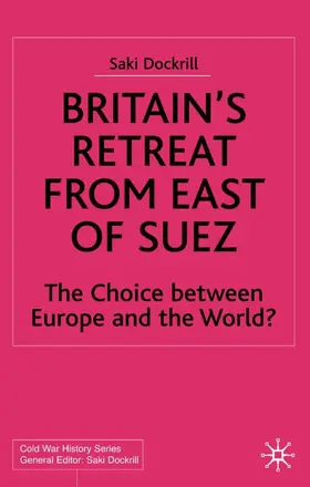 Dockrill |  Britain's Retreat from East of Suez | Buch |  Sack Fachmedien