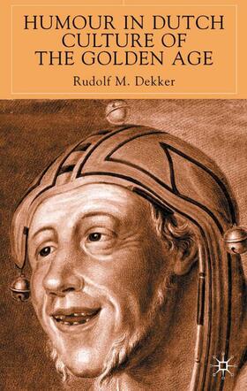 Dekker |  Humour in Dutch Culture of the Golden Age | Buch |  Sack Fachmedien