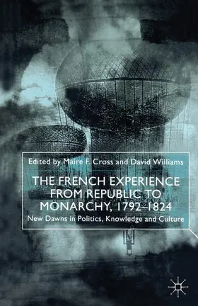 Williams / Cross |  The French Experience from Republic to Monarchy, 1792-1824 | Buch |  Sack Fachmedien