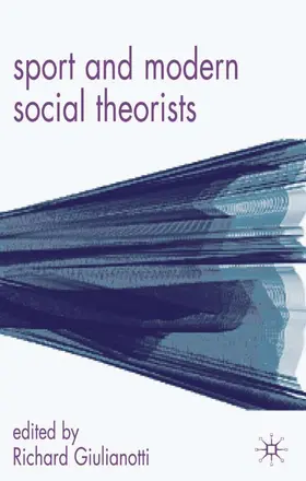 Giulianotti |  Sport and Modern Social Theorists | Buch |  Sack Fachmedien