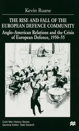 Ruane |  The Rise and Fall of the European Defence Community | Buch |  Sack Fachmedien