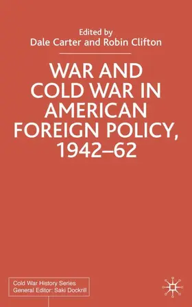 Carter / Clifton |  War and Cold War in American Foreign Policy, 1942-62 | Buch |  Sack Fachmedien