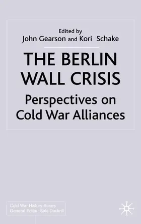 Schake / Gearson |  The Berlin Wall Crisis | Buch |  Sack Fachmedien