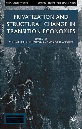 Kalyuzhnova / Andreff |  Privatisation and Structural Change in Transition Economies | Buch |  Sack Fachmedien