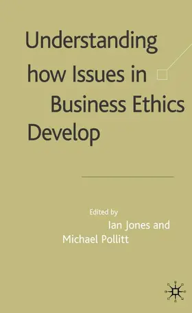 Jones / Pollitt |  Understanding How Issues in Business Ethics Develop | Buch |  Sack Fachmedien