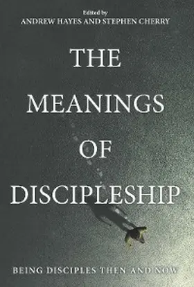 Hayes / Cherry |  The Meanings of Discipleship | eBook | Sack Fachmedien