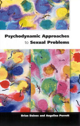 Daines / Perrett |  Psychodynamic Approaches to Sexual Problems | Buch |  Sack Fachmedien