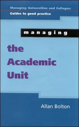 Bolton |  Managing the Academic Unit | Buch |  Sack Fachmedien