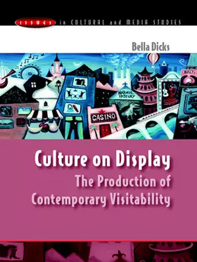 Dicks |  Culture on Display: The Production of Contemporary Visitability | Buch |  Sack Fachmedien