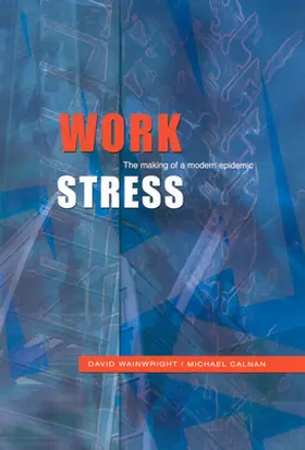 Wainwright / Calnan |  Work Stress: The Making of a Modern Epidemic | Buch |  Sack Fachmedien