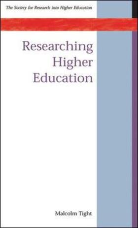 Tight |  Researching Higher Education | Buch |  Sack Fachmedien