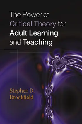 Brookfield |  The Power of Critical Theory for Adult Learning and Teaching | Buch |  Sack Fachmedien