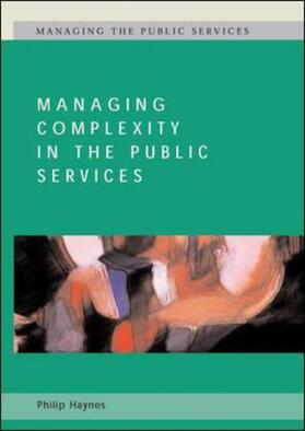Haynes | Managing Complexity in the Public Services | Buch | 978-0-335-21220-0 | sack.de