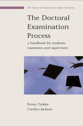 Tinkler / Jackson |  The Doctoral Examination Process: A Handbook for Students, Examiners and Supervisors | Buch |  Sack Fachmedien