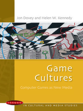 Dovey / Kennedy |  Game Cultures: Computer Games as New Media | Buch |  Sack Fachmedien