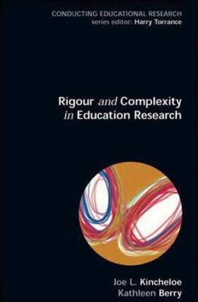 Kincheloe / Berry |  Rigour and Complexity in Educational Research: Conceptualizing the Bricolage | Buch |  Sack Fachmedien