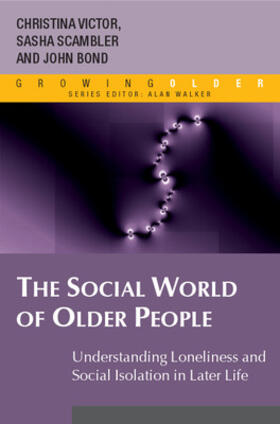 Victor / Scambler / Bond |  Social World of Older People: Understanding Loneliness and S | Buch |  Sack Fachmedien