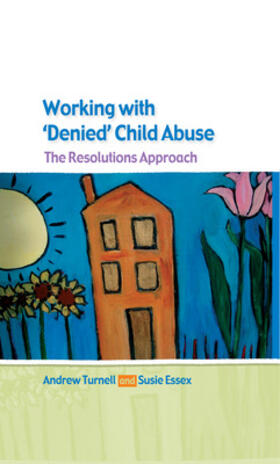 Turnell / Essex |  Working with Denied Child Abuse: The Resolutions Approach | Buch |  Sack Fachmedien
