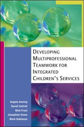 Anning / Cottrell / Frost |  Developing Multiprofessional Teamwork for Integrated Children's Services | Buch |  Sack Fachmedien