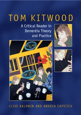 Baldwin / Capstick |  Tom Kitwood on Dementia: A Reader and Critical Commentary | Buch |  Sack Fachmedien