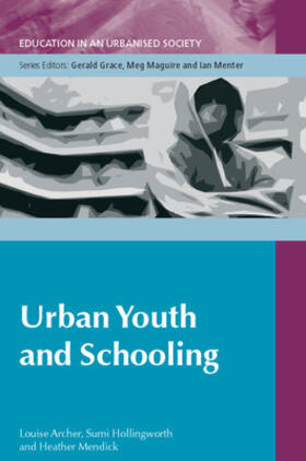 Archer / Hollingworth / Mendick |  Urban Youth and Schooling: The Experiences and Identities of Educationally 'at Risk' Young People | Buch |  Sack Fachmedien