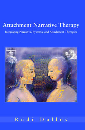 Dallos |  Attachment Narrative Therapy | Buch |  Sack Fachmedien