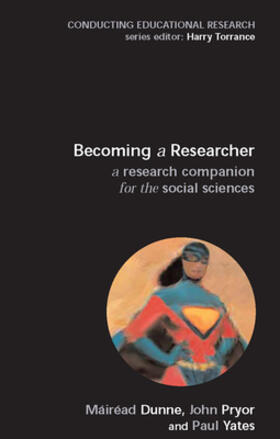 Dunne / Pryor / Yates | Becoming a Researcher | Buch | 978-0-335-22491-3 | sack.de