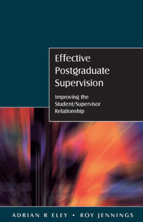 Eley / Jennings |  Effective Postgraduate Supervision | Buch |  Sack Fachmedien