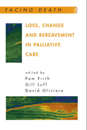 Firth / Luff / Oliviere |  Loss, Change and Bereavement in Palliative Care | Buch |  Sack Fachmedien