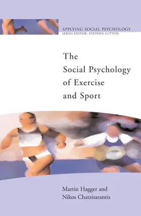 Hagger / Chatzisarantis | The Social Psychology of Exercise and Sport | Buch | 978-0-335-22563-7 | sack.de