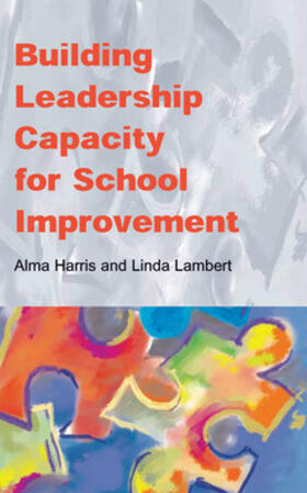 Harris / Lambert |  Building Leadership Capacity for School Improvement | Buch |  Sack Fachmedien