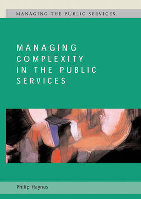 Haynes | Managing Complexity in the Public Services | Buch | 978-0-335-22573-6 | sack.de