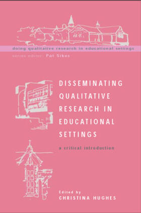 Hughes |  Disseminating Qualitative Research in Educational Settings | Buch |  Sack Fachmedien